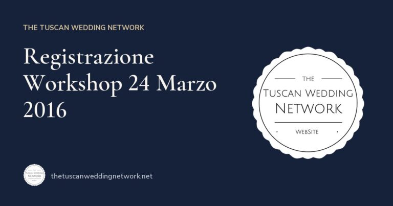Registrazione Workshop 24 Marzo 2016 – The Tuscan Wedding Network
